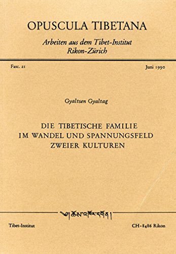 Die tibetische Familie im Wandel und Spannungsfeld zweier Kulturen.