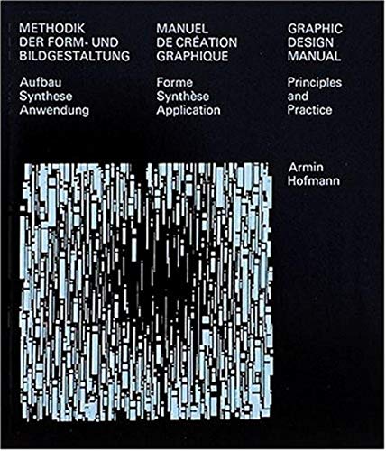 9783721200065: Graphic Design Manual: Principles and Practice/Methodik Der Form-Und Bildgestaltung : Aufbau Synthese Anwendung/Manuel De Creation Graphique : Forme Synthese Application