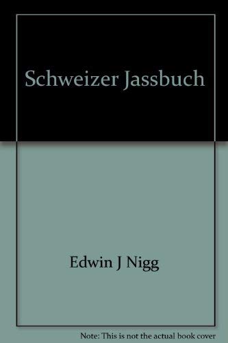 Schweizer Jassbuch : über 70 verschiedene Jassarten mit vielen Abbildungen