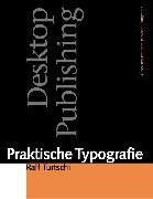 Beispielbild fr Praktische Typographie: Desktop Publishing. Gestalten mit dem Personal Computer zum Verkauf von medimops