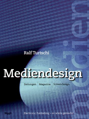 9783721203271: Mediendesign: Zeitungen, Magazine, Screendesign. Electronic Publishing - so wirds gemacht