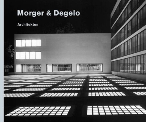 Morger & Degelo : Architekten - Bürkle, J. Christoph ; Morger & Degelo