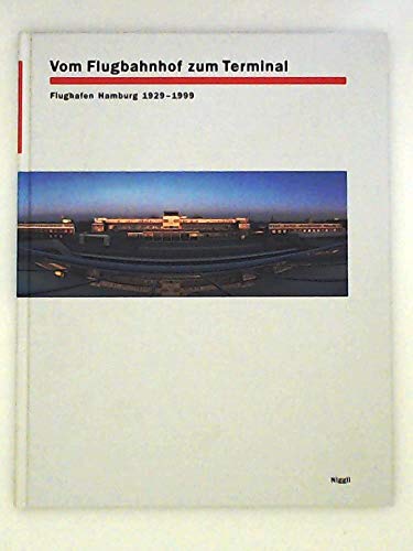 Flughafen Hamburg 1929 - 1999. Vom Flugbahnhof zum Terminal. (9783721203479) by Voigt, Wolfgang; Gerkan, Meinhard Von; Bokelmann, Klaus