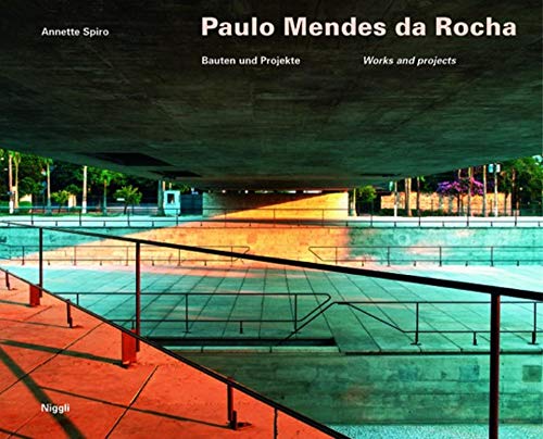 Paulo Mendes da Rocha: Bauten und Projekte / Works and Projects (English and German Edition) - Sprio, Annette