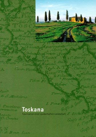 Toskana. Faszination einer zauberhaften Landschaft. (9783721204155) by Siffert, Hans-Peter; Breuer, Josef; Schmidlin, Urs