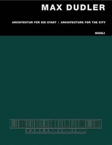 Max Dudler: Architecture For The City/Architektur Fur Die Stadt (English and German Edition) (9783721204513) by Dudler, Max