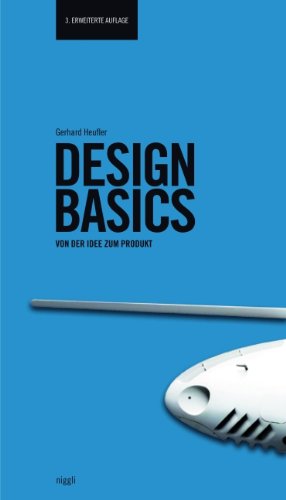 Design Basics: Von der Idee zum Produkt (3., erweiterte Auflage)/ Gerhard Heufler - Heufler, Gerhard ---