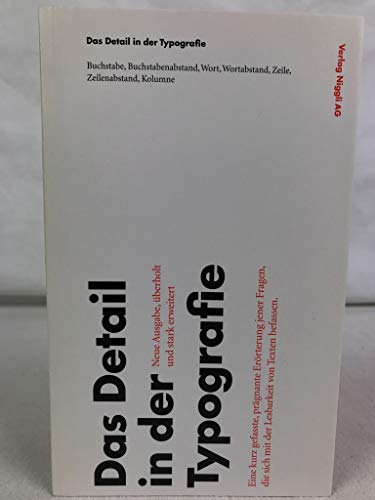 Das Detail in der Typografie : Eine kurz gefasste, prägnante Erörterung jener Fragen, die sich mit der Lesbarkeit von Texten befassen - Jost Hochuli