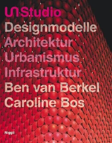 Beispielbild fr UN Studio: Designmodelle, Architektur, Urbanismus, Infrastruktur [Gebundene Ausgabe] Ben van Berkel (Autor), Caroline Bos (Autor), Ute Spengler (bersetzer) zum Verkauf von BUCHSERVICE / ANTIQUARIAT Lars Lutzer