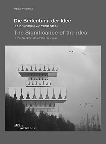 Beispielbild fr Die Bedeutung der Idee in der Architektur von Valerio Olgiati = The significance of the idea in the architecture of Valerio Olgiati. Edition Archithese 4, zum Verkauf von Buchparadies Rahel-Medea Ruoss