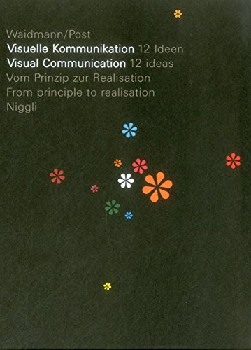 9783721207132: Visual Communication: 12 Ideas. From Principle to Realisation