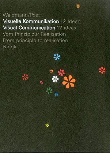 Stock image for Visual Communication: 12 Ideas. From Principle to Realisation for sale by Homeless Books