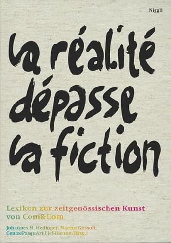 Beispielbild fr Lexikon zur zeitgenssischen Kunst von Com&Com: La ralit d passe la fiktion zum Verkauf von Homeless Books