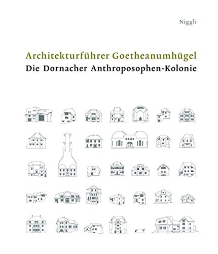 9783721208009: Architekturfhrer Goetheanumhgel. Die Dornacher Anthroposophen-Kolonie