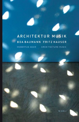 Beispielbild fr Architecture Music: Boa Baumann Fritz Hauser (English and German Edition) zum Verkauf von BuchZeichen-Versandhandel
