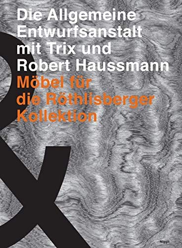 Die Allgemeine Entwurfsanstalt mit Trix und Robert Haussmann. Möbel für die Röthlisberger Kollektion - Peter Röthlisberger