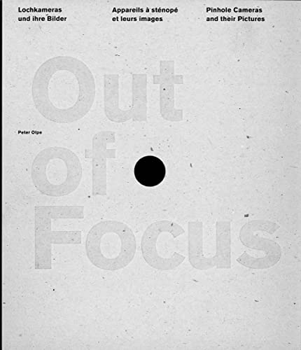 9783721208511: Out of Focus: Pinhole Cameras and their Pictures