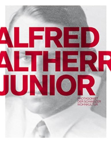 9783721208931: Alfred Altherr Junior: Protagonist of Swiss Living Culture