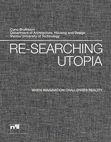 Beispielbild fr re-searching utopia: when imagination challenges reality zum Verkauf von medimops