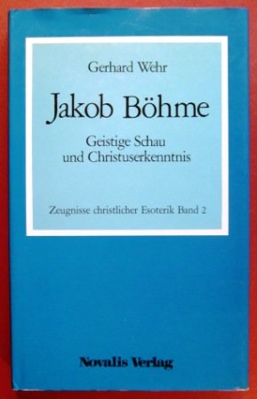 Beispielbild fr Jakob Bhme - geistige Schau und Christuserkenntnis. Zeugnisse christlicher Esoterik 2. zum Verkauf von Wissenschaftliches Antiquariat Kln Dr. Sebastian Peters UG