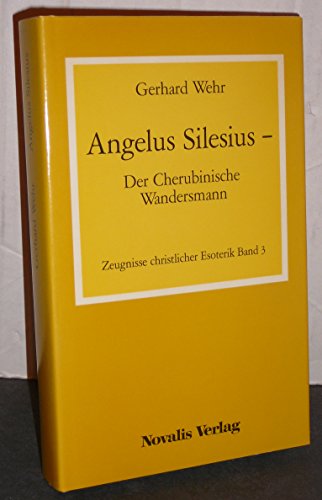 Beispielbild fr Angelus Silesius. Der Cherubinische Wandersmann. Zeugnisse christlicher Esoterik. Bd. 3. zum Verkauf von Antiquariat Eule