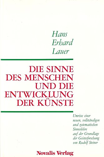 Die Sinne des Menschen und die Entwicklung der KuÌˆnste (German Edition) (9783721400571) by Lauer, Hans Erhard