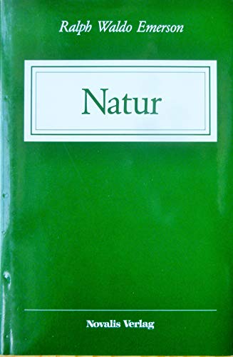 Natur. (Übersetzer und Herausgeber Harald Kiczka) - Emerson, Ralph Waldo