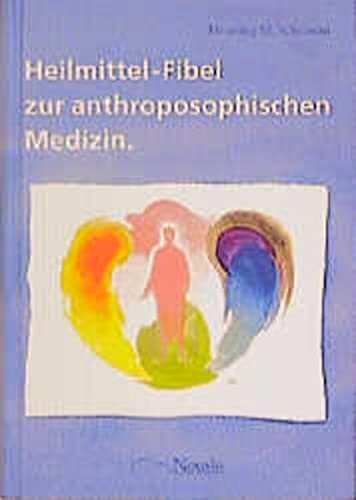 Beispielbild fr Heilmittel- Fibel zur anthroposophischen Medizin zum Verkauf von medimops