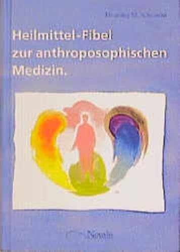 Heilmittel-Fibel zur anthroposophischen Medizin.