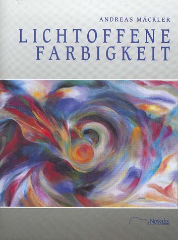 9783721406269: Lichtoffene Farbigkeit. Grundlinien der anthroposophisch orientierten Lasurmalerei