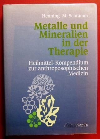 Beispielbild fr Metalle und Mineralien in der Therapie. Heilmittel-Kompendium zur anthroposophischen Medizin zum Verkauf von medimops