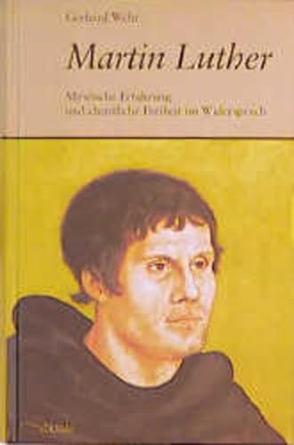 Martin Luther: Mystische Erfahrung und christliche Freiheit im Widerspruch (9783721406733) by Gerhard Wehr