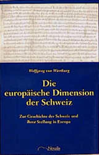 9783721406818: Die europäische Dimension der Schweiz. Die Geschichte der Schweiz und ihrer Stellung in Europa