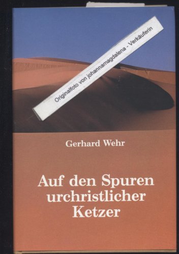 Stock image for Auf den Spuren urchristlicher Ketzer. Christliche Gnosis und heutiges Bewutsein for sale by Versandantiquariat Schfer