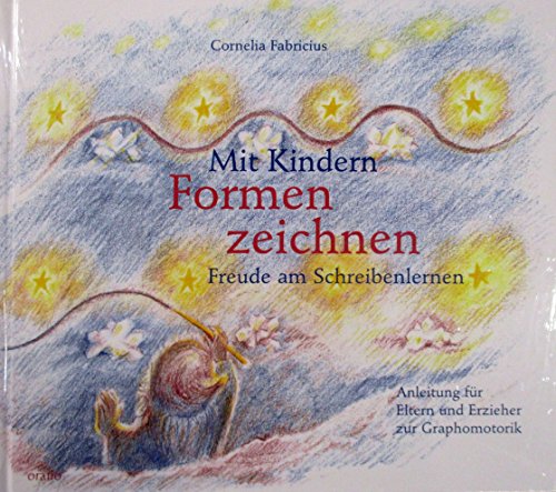 Beispielbild fr Mit Kindern Formen zeichnen. Freude am Schreibenlernen. Anleitung fr Eltern und Erzieher zur Graphomotorik, zum Verkauf von Buchparadies Rahel-Medea Ruoss