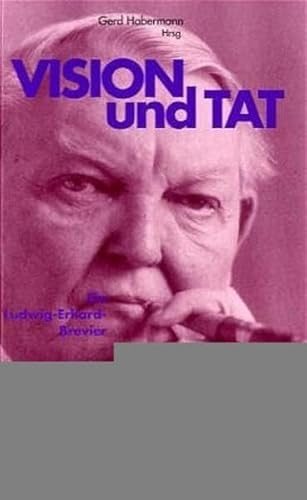 Beispielbild fr Vision und Tat. Ein Ludwig-Erhard-Brevier zum Verkauf von medimops