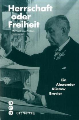 9783722500676: Herrschaft oder Freiheit: Ein Alexander Rstow Brevier