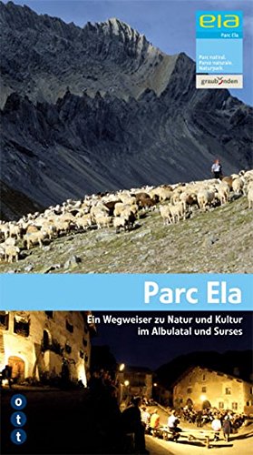 9783722501086: Parc Ela: Ein Wegweiser zu Natur und Kultur im Albulatal und Surses