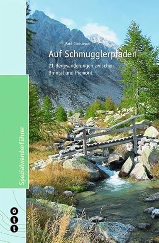 9783722501260: Auf Schmugglerpfaden. 21 Bergwanderungen zwischen Binntal und Piemont