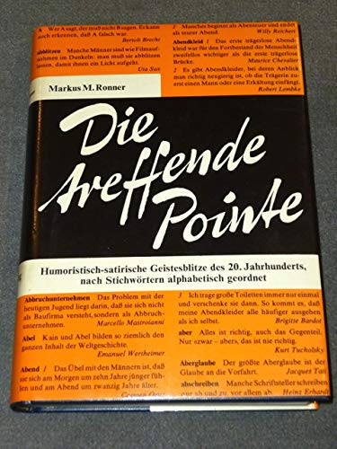 Beispielbild fr Die treffende Pointe. Humorist.-satir. Geistesblitze d. 20. Jahrhunderts, nach Stichwrtern alphabet. geordnet. zum Verkauf von Grammat Antiquariat