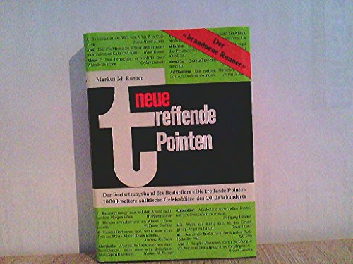 Beispielbild fr Neue treffende Pointen. Der Fortsetzungsbd. d. Bestsellers "Die treffende Pointe" ; 10 000 brandneue satir. Geistesblitze d. 20 Jh., nach Stichwrtern alph. geordnet. zum Verkauf von Grammat Antiquariat