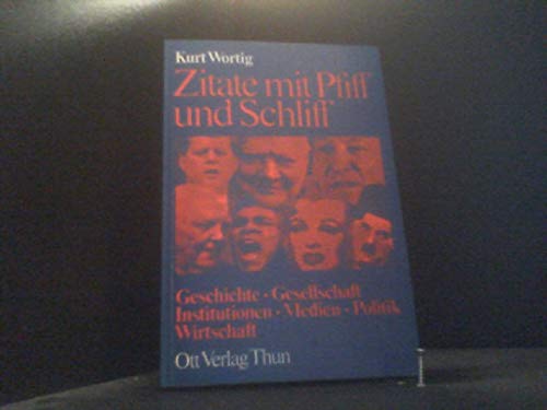 Beispielbild fr Zitate mit Pfiff und Schliff. Wortschatz I: Geschichte, Gesellschaft, Institutionen, Medien, Politik, Wirtschaft zum Verkauf von Bernhard Kiewel Rare Books