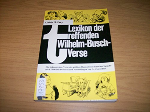Imagen de archivo de Lexikon der treffenden Wilhelm - Busch- Verse a la venta por medimops