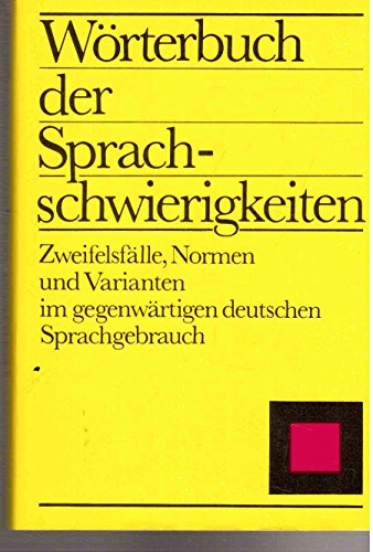 Beispielbild fr Wrterbuch der Sprachschwierigkeiten. Zweifelsflle, Normen und Varianten im gegenwrtigen deutschen Sprachgebrauch zum Verkauf von Versandantiquariat Kerzemichel