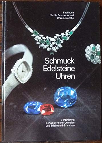 Stock image for Schmuck Edelsteine Uhren. Fachbuch fr die Schmuck- und Uhren-Branche. for sale by Antiquariat Willi Braunert