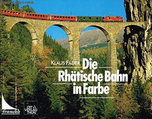 Die Rhätische Bahn in Farbe. - Fader, Klaus