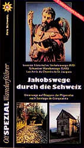 Stock image for Jakobswege durch die Schweiz: Unterwegs auf Etappen der Pilgerreise nach Santiago de Compostela for sale by Bernhard Kiewel Rare Books