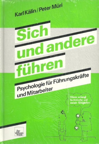 Beispielbild fr Sich und andere fhren. Psychologie fr Fhrungskrfte und Mitarbeiter zum Verkauf von medimops