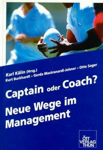 9783722566610: Captain oder Coach?: Neue Wege im Management (German Edition)