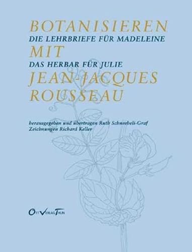 Beispielbild fr Botanisieren mit Jean-Jacques Rousseau. Die Lehrbriefe fr Madeleine / Das Herbar fr Julie zum Verkauf von medimops